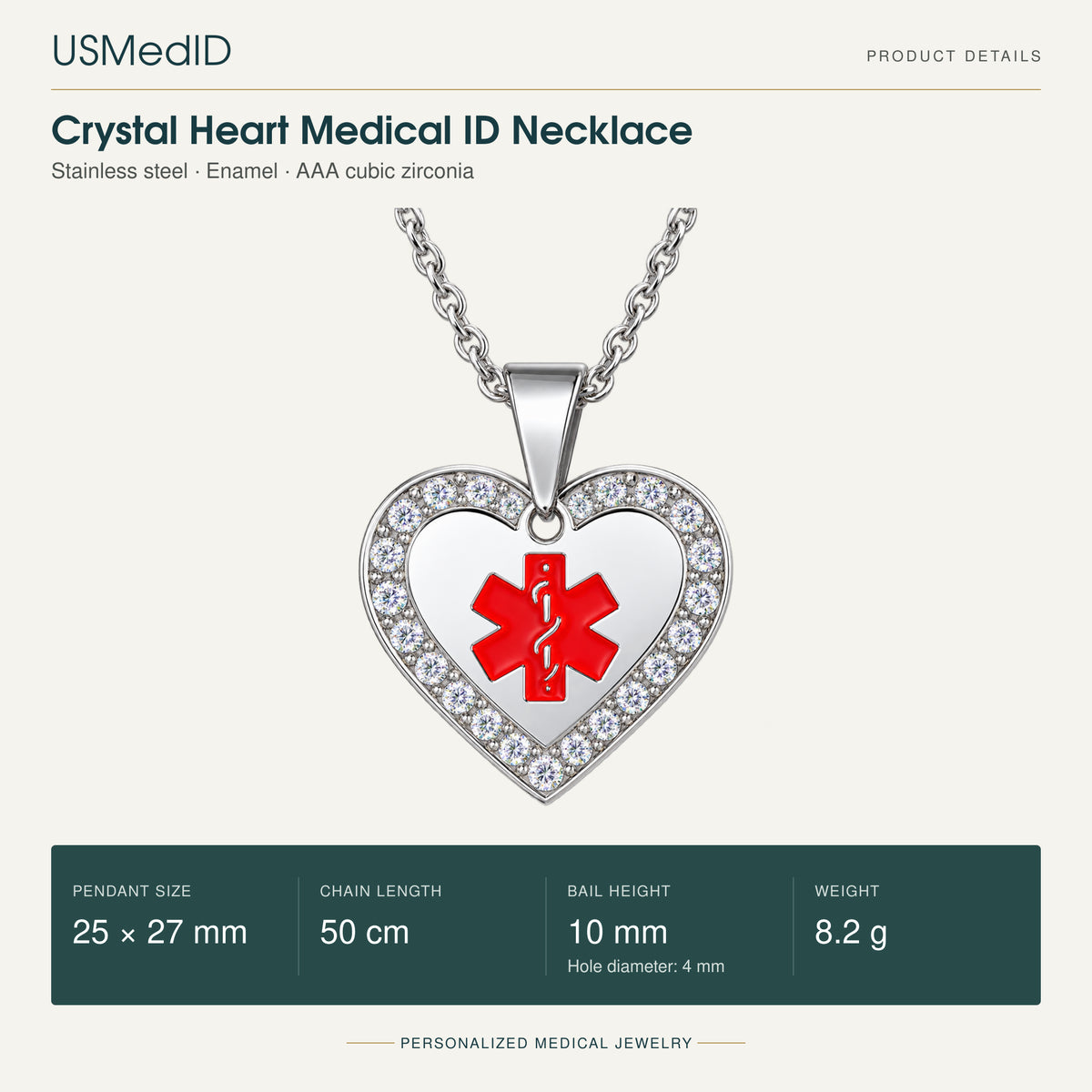 USMedID Crystal Heart Medical ID Necklace product details. Stainless steel · Enamel · AAA cubic zirconia. PENDANT SIZE: 25 × 27 mm; CHAIN LENGTH: 50 cm; BAIL HEIGHT: 10 mm: Hole diameter: 4 mm; WEIGHT: 8.2 g.